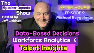 AFTER HOURS Data-Based Decisions, Workforce Analytics and Talent Insights E9