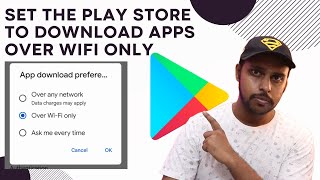 How to set the play store to download apps over wifi only 