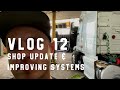 VLOG 12 Shop Update