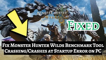 Fix Monster Hunter Wilds Benchmark Tool Crashing/Crashes at Startup Error on PC