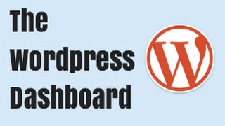 The Wordpress Dashboard - Quick Tutorial