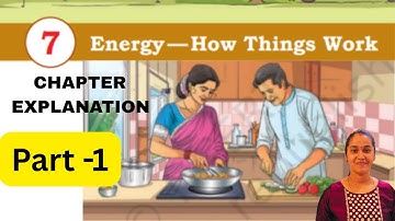 Energy - How Things Work (Explanation part 1) Chapter 7 Class 5 EVS (Our Wondrous World) NCERT