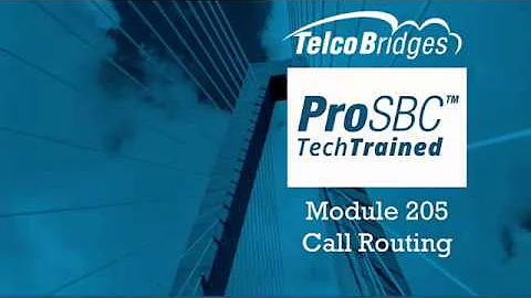 ProSBC TechTraining - 205 - Call Routing