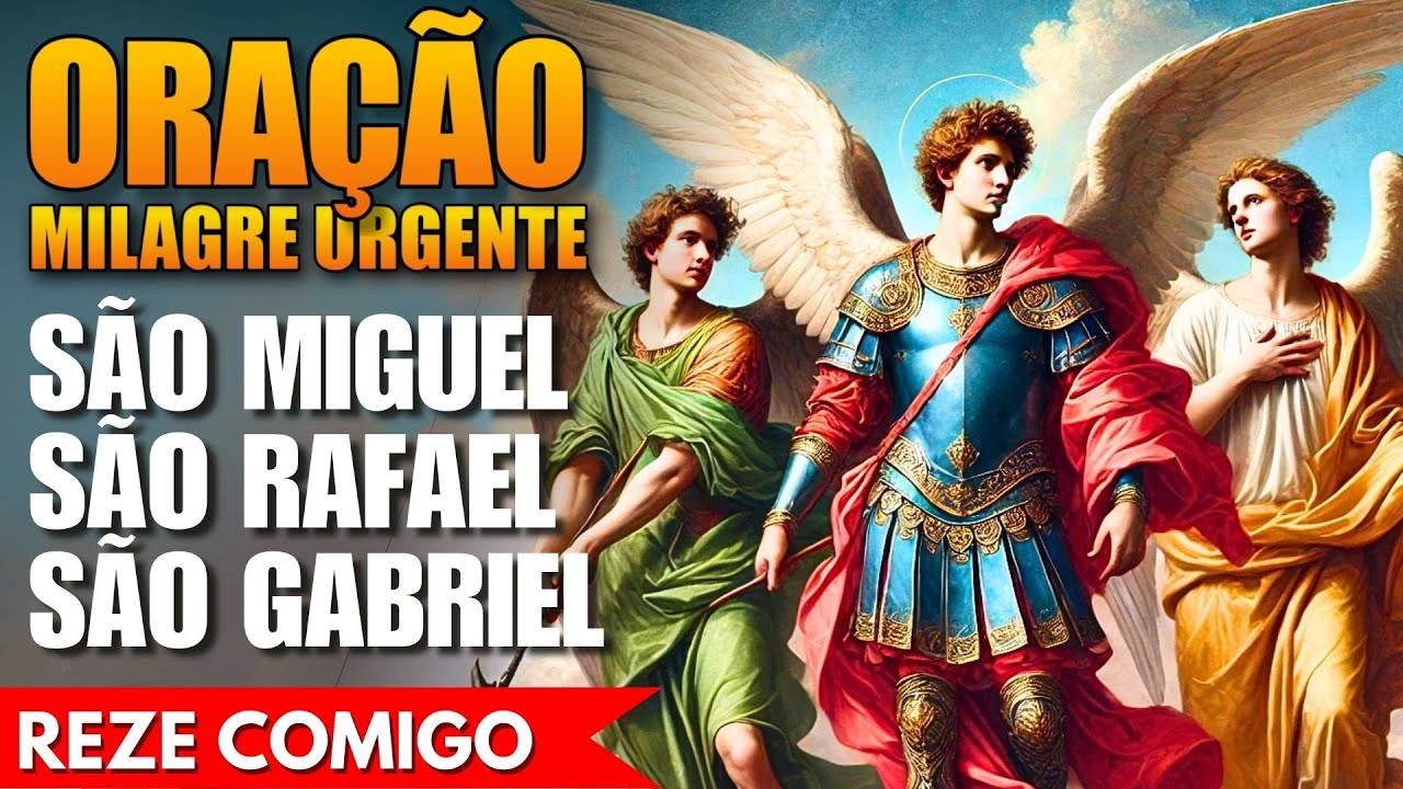 Oração Três Arcanjos! Para um Milagre Urgente! Reze Comigo!