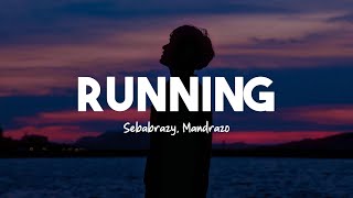 Sebabrazy & Mandrazo - Running Away (Lyrics)