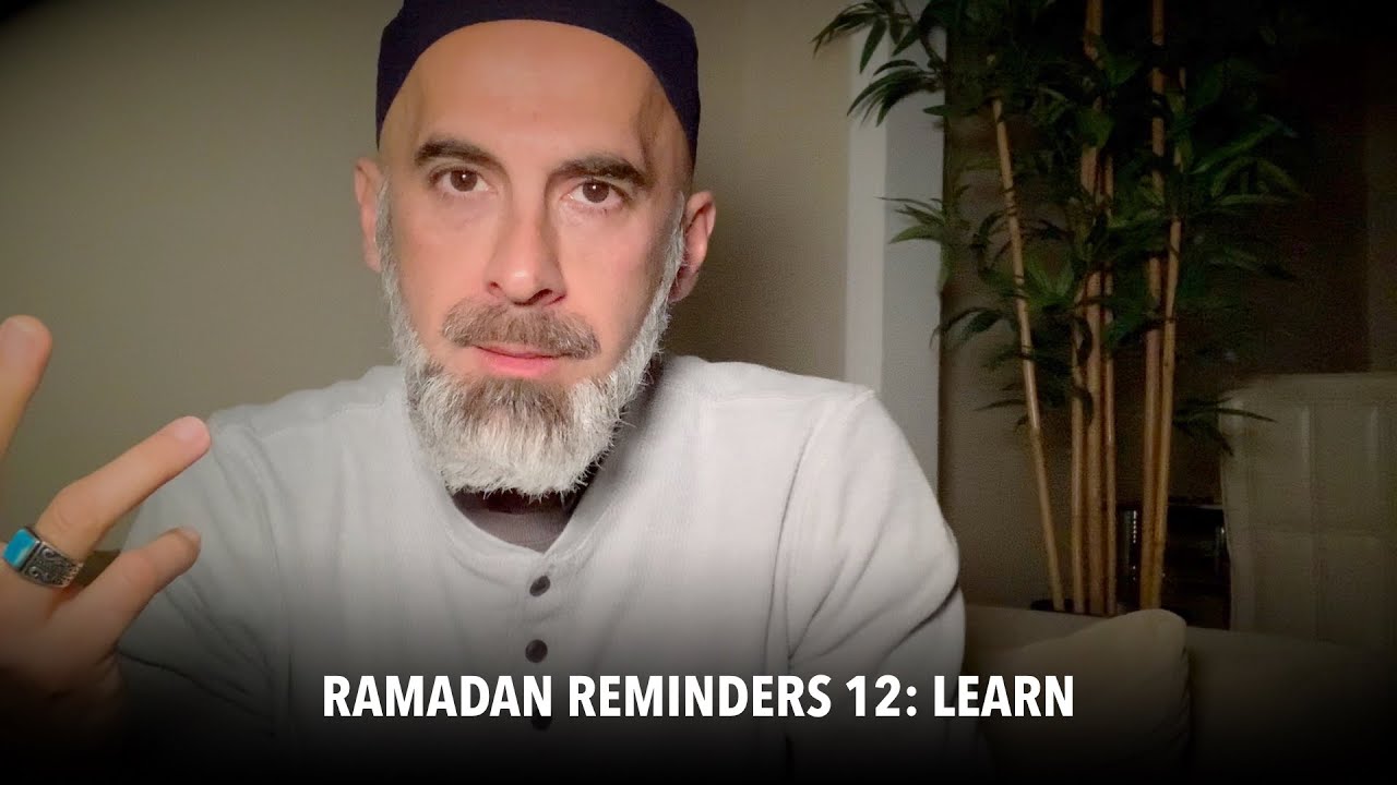 Ramadan Reminders #12: Learn - YouTube