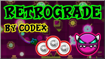 Retrograde by Codex (3 coins) [Medium Demon] - Geometry Dash (Weekly Demon #200)