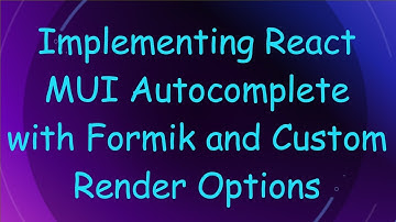 Implementing React MUI Autocomplete with Formik and Custom Render Options