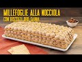 TORTA MILLEFOGLIE ALLA NOCCIOLA CON BISCOTTI ORO SAIWA Ricetta Facile - Fatto in Casa da Benedetta