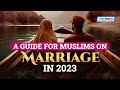 A guide for muslims on marriage in 2023