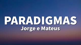 Miniatura del video "Jorge e Mateus - Paradigmas (LETRA)"