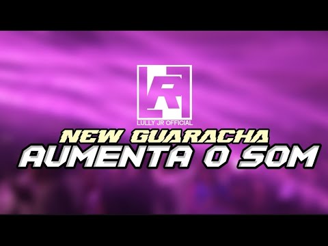 NEW GUARACHA || AUMENTA O SOM || LJR REMIX🔥