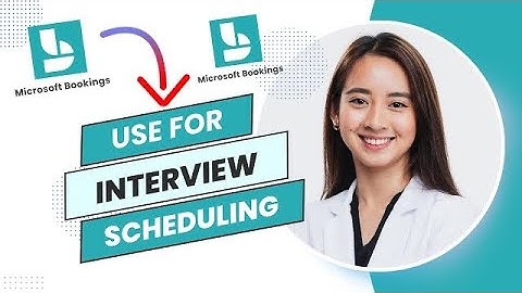 How To Use Microsoft Bookings For Interview Scheduling (Full Guide).