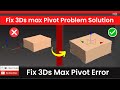 Fix 3Dsmax Pivot Problem Solution