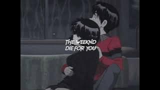 the weeknd-die for you (sped up reverb)