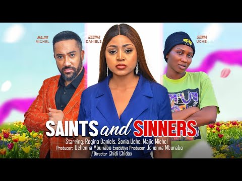 SAINTS & SINNERS – REGINAL DANIEL, SONIA UCHE, MAJID MICHEL 2023 NIGERIAN MOVIES FULL MOVIE