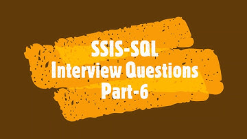 SQL SSIS Interview Questions Part 6