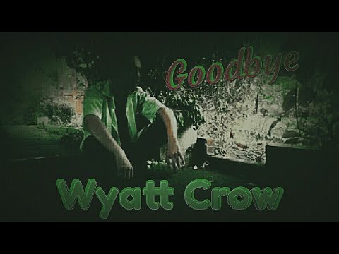 Wyatt Crow - Goodbye (remastered)