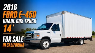 2016 Ford E-450 uhaul box truck 14' for sale in California 