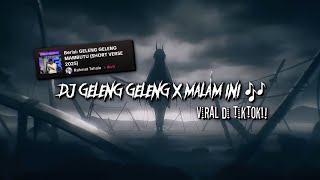 DJ GELENG GELENG X MALAM INI || SLOWED REVERB || VIRAL DI TIKTOK🎧🎶