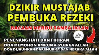 DZIKIR MUSTAJAB PEMBUKA REZEKI