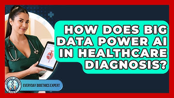 How Does Big Data Power AI In Healthcare Diagnosis? - Everyday Bioethics Expert