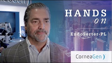 Hands on with the EndoSerter-PL by Cornea Gen