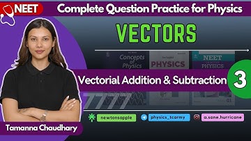 Vectors- III | Best Physics Question Practice for NEET | Class 11 Physics @TamannaChaudhary