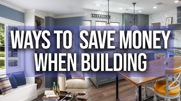 Ways to save money when building a custom home