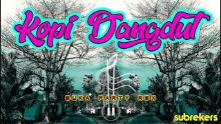 KOPI DANGDUT - Lagu joget terbaru(Muka Party Rmx)