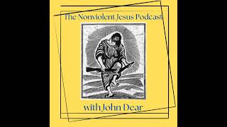 3. The Nonviolent Jesus: Fr. John Dear with Dr. Bernard Lafayette