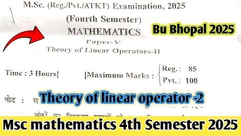 Theory of linear operator 2025 Paper Msc 4th Semester mathematics || Bu Bhopal ||