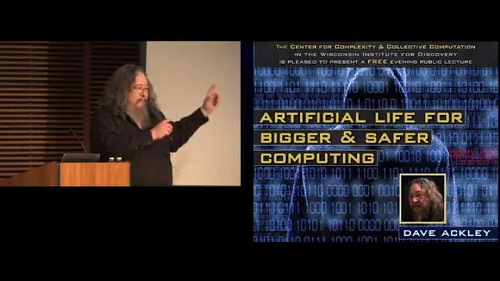 Public Lecture: Artificial Life for Bigger & Safer...