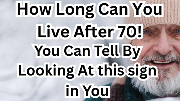 7 Signs That Predict How Long You’ll Live After 70 Scientifically Proven!