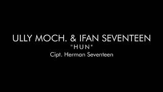 Ully Moch & Ifan seventeen - HUN (video music NAGASWARA)