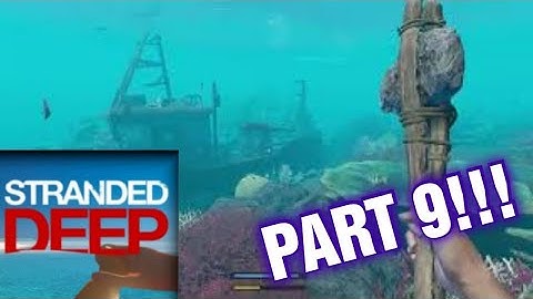 STRANDED DEEP GAMEPLAY PART 9 !!