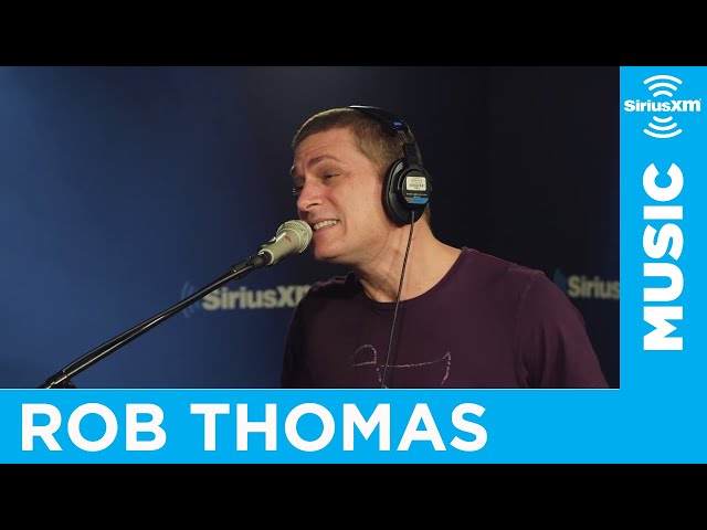 Rob Thomas -  Pieces [LIVE @ SiriusXM] | The Blend class=