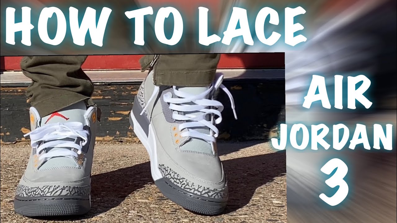 How To Lace Air Jordan 3| BEST 5 WAYS!!! - YouTube