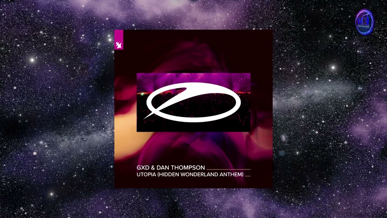 Watch GXD & Dan Thompson - Utopia (Hidden Wonderland Anthem) on YouTube Watch GXD & Dan Thompson - Utopia (Hidden Wonderland Anthem) on YouTube