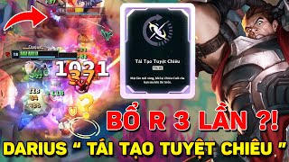 MÁY CHÉM NOXUS DARIUS BỔ R 3 LẦN LIÊN TỤC TRONG 1 TRẬN ĐẤU ?! SIÊU LỖI VỚI 