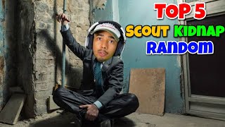 TOP 5 SCOUT KIDNAP RANDOM | SCOUT BEST MOMENTS