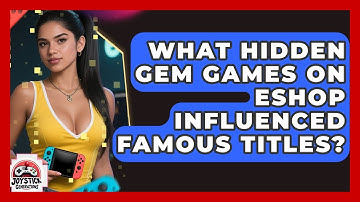 What Hidden Gem Games On eShop Influenced Famous Titles? - Joystick Generations