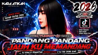 DUGEM FUNKOT VIP 2026 DJ PANDANG PANDANG JAUH KU MEMANDANG DJ DIBALIK PENANTIAN JERMAN STYLE