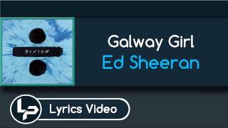 Galway girl (Lyrics) - Ed Sheeran