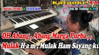 Abang Purba & Sayur Kol_Nonstop By Yus Br Tobing | Versi Patam || KARAOKE KN7000 FMC