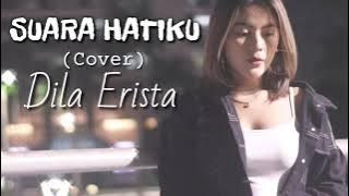 SUARA HATIKU (cover) By Dila Erista