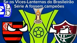 Se os Vices-Lanternas do Brasileirão fossem campeões