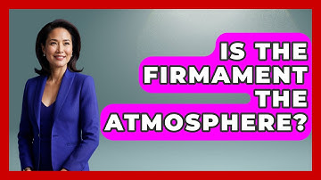 Is The Firmament The Atmosphere? - Earth Science Answers