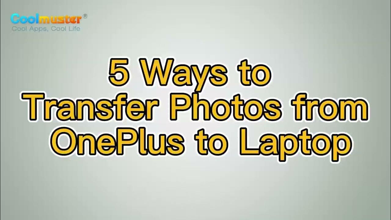 how-to-transfer-photos-from-oneplus-to-laptop-5-ways-youtube