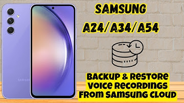 How to Backup & Restore Voice Recordings From Samsung Cloud Samsung A24 / A34 / A54 / A14